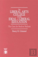 The Liberal Arts College And The Ideal Of Liberal Education