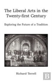 The Liberal Arts In The Twenty-First Cen