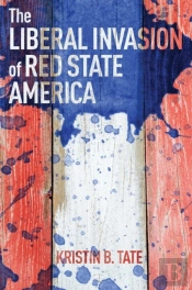 The Liberal Invasion Of Red State America