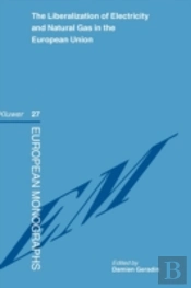 The Liberalization Of Electricity And Natural Gas In The European Union