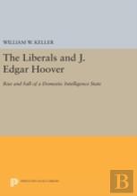 The Liberals And J. Edgar Hoover