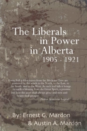 The Liberals In Power In Alberta 1905-1921