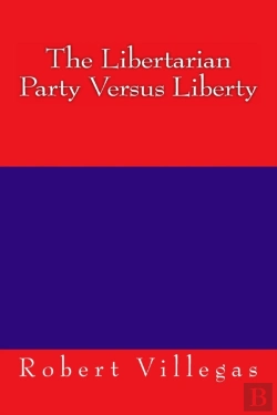 Bertrand.pt - The Libertarian Party Versus Liberty