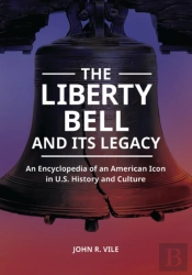 The Liberty Bell And Its Legacy