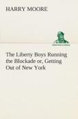 The Liberty Boys Running The Blockade Or, Getting Out Of New York