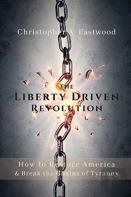 The Liberty Driven Revolution