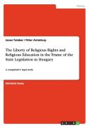 The Liberty Of Religious Rights And Religious Education In The Frame Of The State Legislation In Hungary