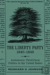 The Liberty Party, 1840-1848