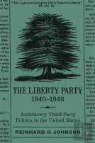 The Liberty Party, 1840-1848
