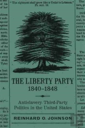 The Liberty Party, 1840-1848