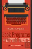 The Librarian'S Guide To Book Programs And Author Events