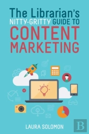 The Librarian'S Nitty-Gritty Guide To Content Marketing