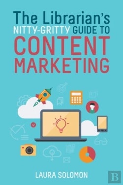 Bertrand.pt - The Librarian'S Nitty-Gritty Guide To Content Marketing