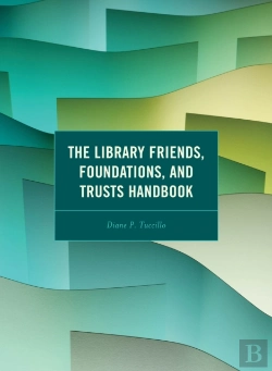 Bertrand.pt - The Library Friends, Foundations, And Trusts Handbook
