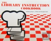 The Library Instruction Cookbook