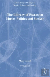 The Library Of Essays On Music, Politics And Society