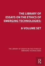 The Library Of Essays On The Ethics Of Emerging Technologies