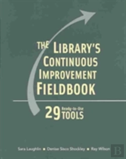 Bertrand.pt - The Library'S Continous Improvement Fieldbook