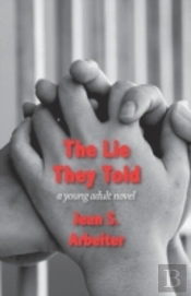The Lie They Told: A Young Adult Novel