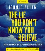 The Lie You Don'T Know You Believe Bible Study Guide Plus Streaming Video