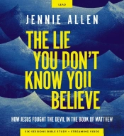The Lie You Don'T Know You Believe Curriculum Kit
