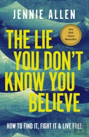 The Lie You Don'T Know You Believe