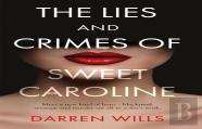 The Lies And Crimes Of Sweet Caroline