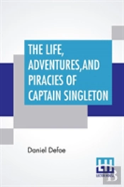 The Life, Adventures, And Piracies Of Captain Singleton