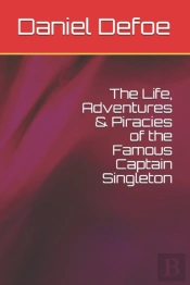 The Life, Adventures & Piracies Of The Famous Captain Singleton