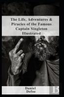 The Life, Adventures & Piracies Of The Famous Captain Singleton Illustrated