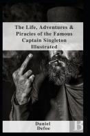 The Life, Adventures & Piracies Of The Famous Captain Singleton Illustrated