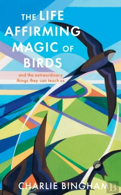 Bertrand.pt - The Life-Affirming Magic Of Birds
