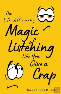 Bertrand.pt - The Life-Affirming Magic Of Listening Like You Give A Crap