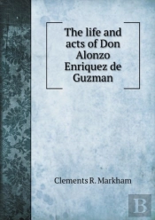 The Life And Acts Of Don Alonzo Enriquez De Guzman