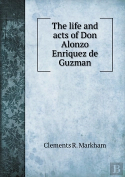 Bertrand.pt - The Life And Acts Of Don Alonzo Enriquez De Guzman