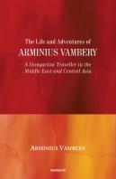 The Life And Adventures Of Arminius Vambery