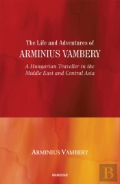 The Life And Adventures Of Arminius Vambery
