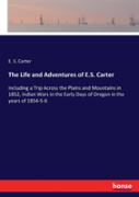 The Life And Adventures Of E.S. Carter