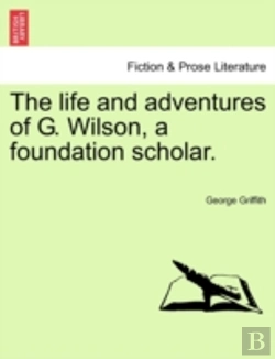 Bertrand.pt - The Life And Adventures Of G. Wilson, A