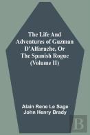 The Life And Adventures Of Guzman D'Alfarache, Or The Spanish Rogue (Volume Ii)
