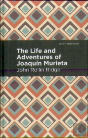The Life And Adventures Of Joaqun Murieta