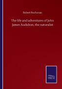 The Life And Adventures Of John James Audubon, The Naturalist