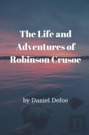 The Life And Adventures Of Robinson Crusoe