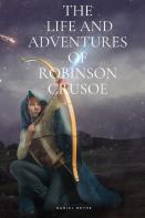 The Life And Adventures Of Robinson Crusoe