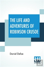 The Life And Adventures Of Robinson Crusoe