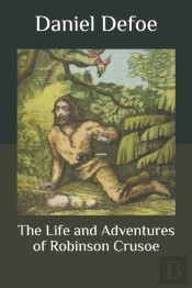 The Life And Adventures Of Robinson Crusoe