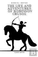 The Life And Adventures Of Robinson Crusoe