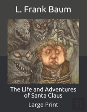 The Life And Adventures Of Santa Claus