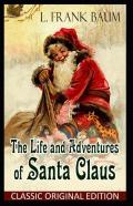 The Life And Adventures Of Santa Claus-Classic Original Edition(Annotated)