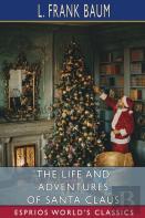 The Life And Adventures Of Santa Claus (Esprios Classics)